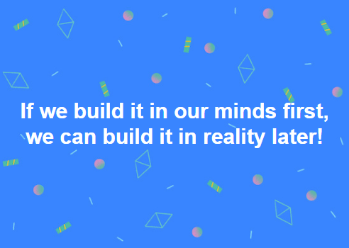 build it in our minds